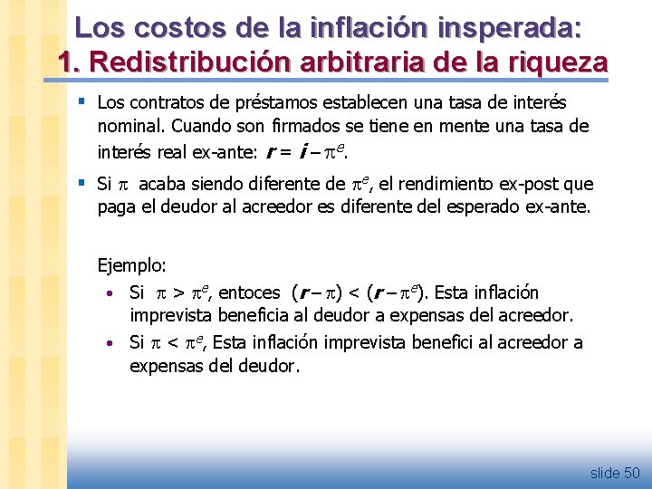 Los costos de la inflación insperada: 1. Redistribución arbitraria de la riqueza § Los