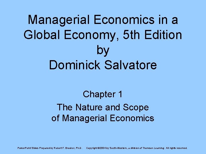 Managerial Economics in a Global Economy, 5 th Edition by Dominick Salvatore Chapter 1