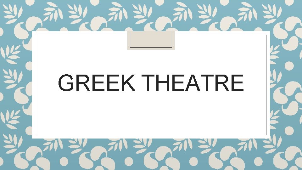 GREEK THEATRE 