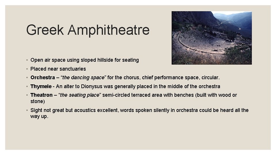 Greek Amphitheatre ◦ Open air space using sloped hillside for seating ◦ Placed near
