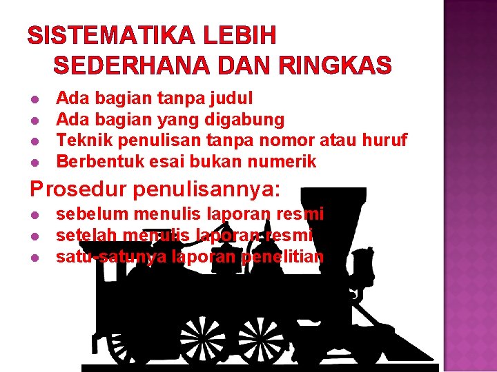 SISTEMATIKA LEBIH SEDERHANA DAN RINGKAS l l Ada bagian tanpa judul Ada bagian yang