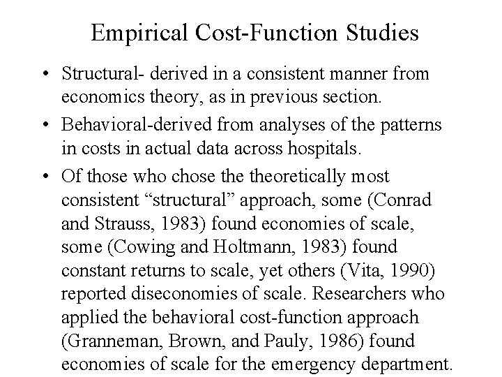 Empirical Cost-Function Studies • Structural- derived in a consistent manner from economics theory, as
