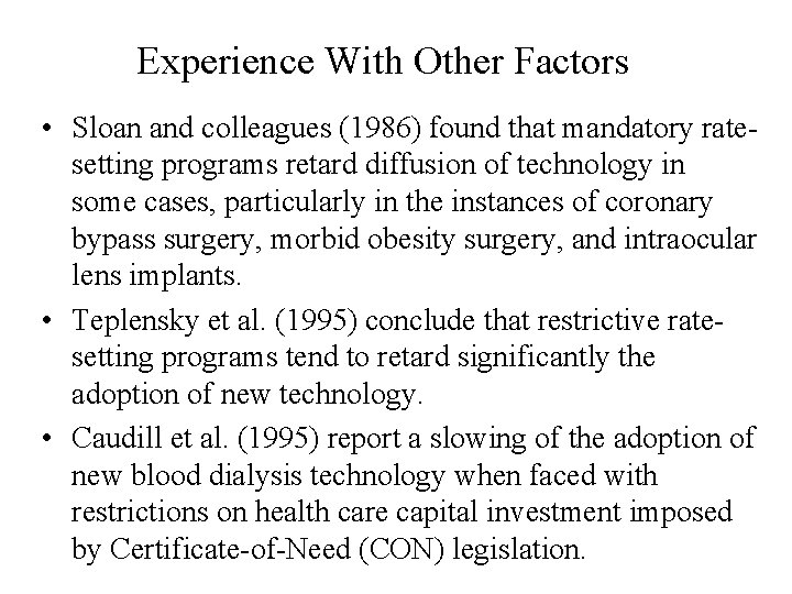 Experience With Other Factors • Sloan and colleagues (1986) found that mandatory ratesetting programs