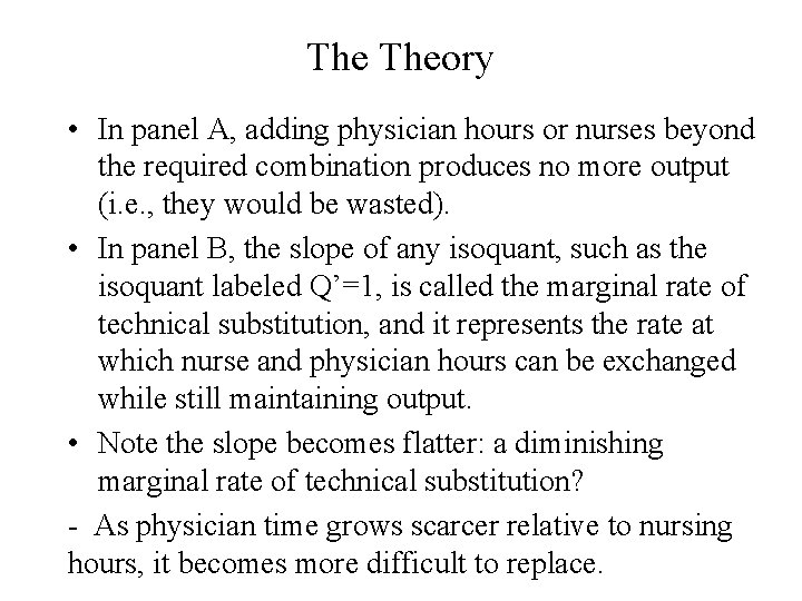 The Theory • In panel A, adding physician hours or nurses beyond the required