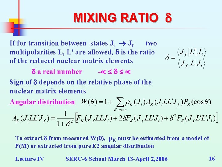MIXING RATIO If for transition between states Ji Jf two multipolarities L, L' are