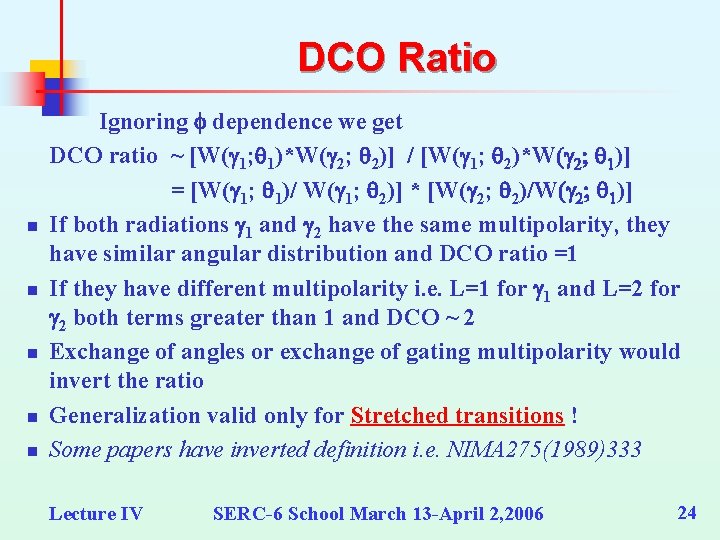 DCO Ratio n n n Ignoring f dependence we get DCO ratio ~ [W(g