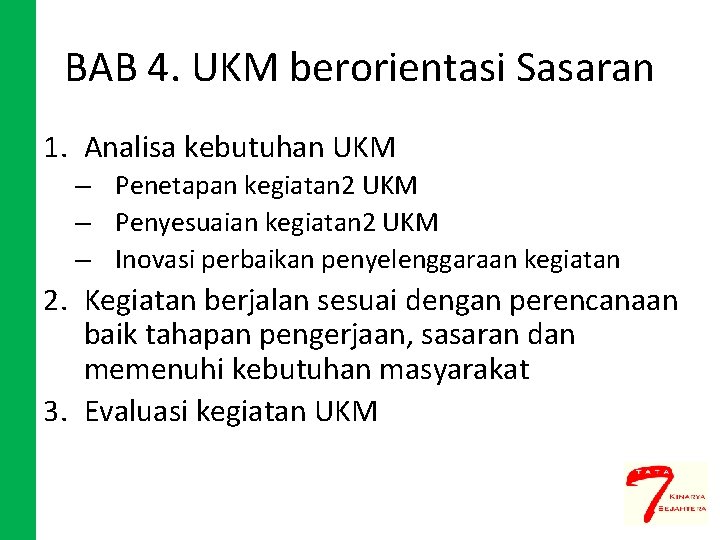 BAB 4. UKM berorientasi Sasaran 1. Analisa kebutuhan UKM – Penetapan kegiatan 2 UKM