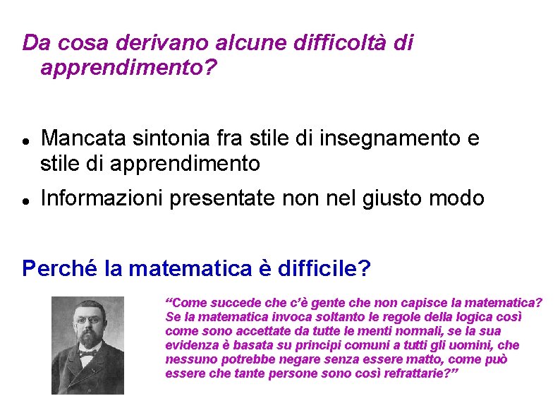 Da cosa derivano alcune difficoltà di apprendimento? Mancata sintonia fra stile di insegnamento e