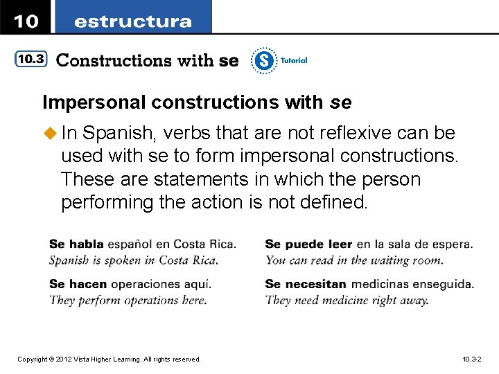 Impersonal constructions with se u In Spanish, verbs that are not reflexive can be