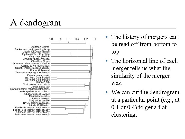 A dendogram • The history of mergers can be read off from bottom to