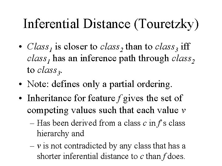 Inferential Distance (Touretzky) • Class 1 is closer to class 2 than to class