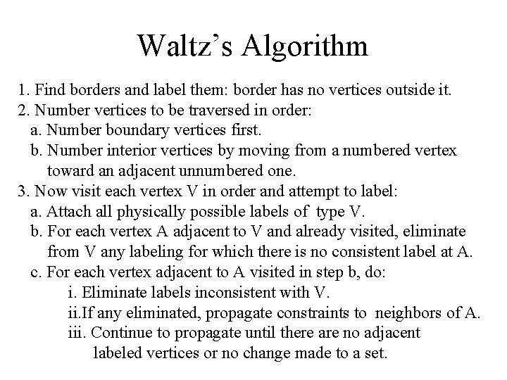 Waltz’s Algorithm 1. Find borders and label them: border has no vertices outside it.