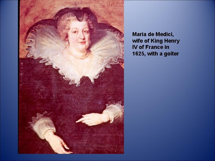 Maria de Medici, wife of King Henry IV of France in 1625, with a Maria de Medici, wife of King Henry IV of France in 1625, with a