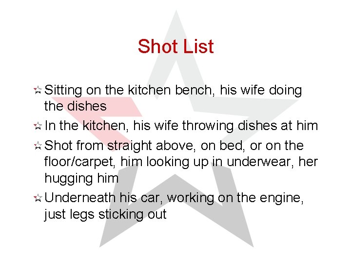 Shot List Sitting on the kitchen bench, his wife doing the dishes In the