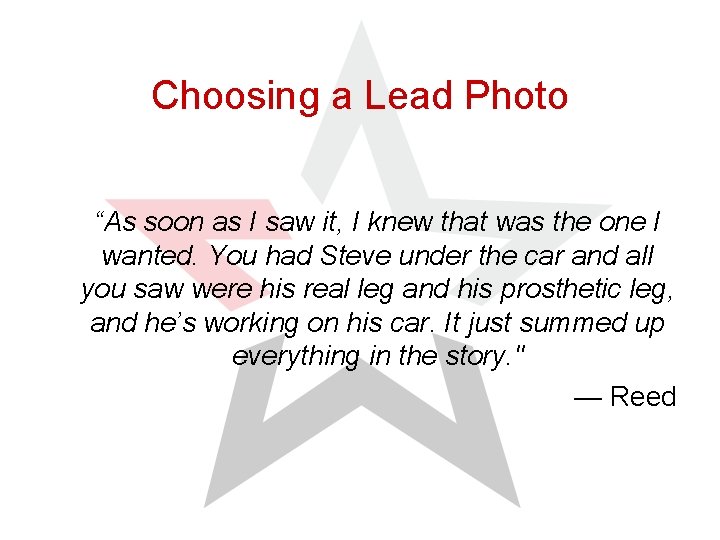 Choosing a Lead Photo “As soon as I saw it, I knew that was