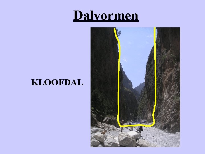 Dalvormen KLOOFDAL 