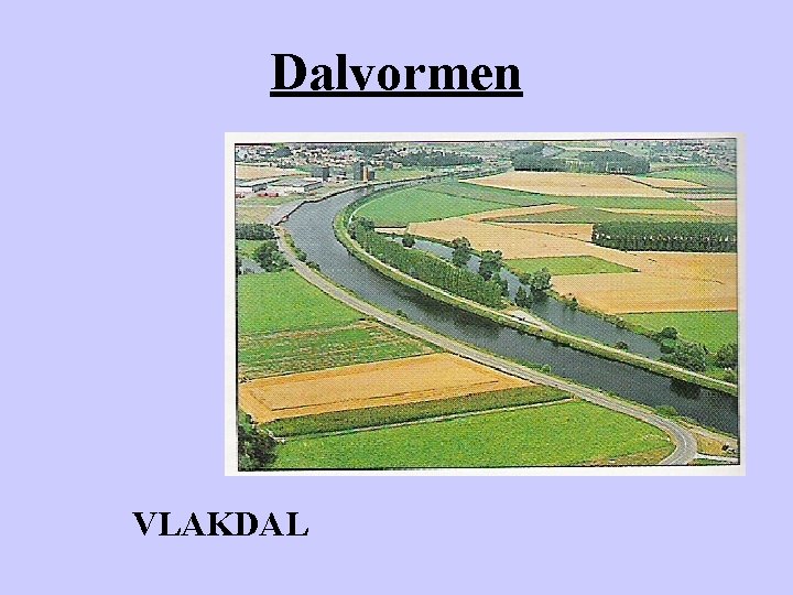Dalvormen VLAKDAL 