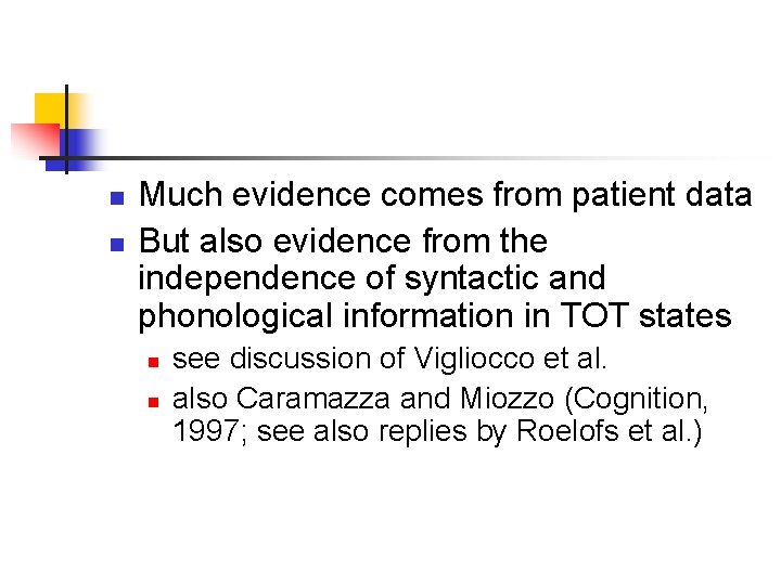 n n Much evidence comes from patient data But also evidence from the independence
