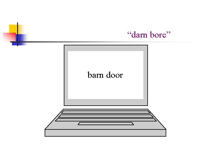 “darn bore” barn door 