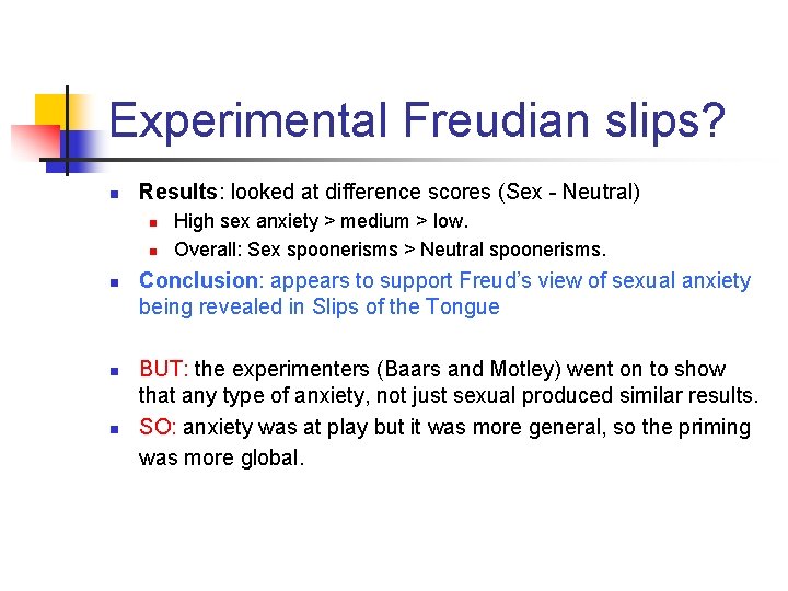Experimental Freudian slips? n Results: looked at difference scores (Sex - Neutral) n n