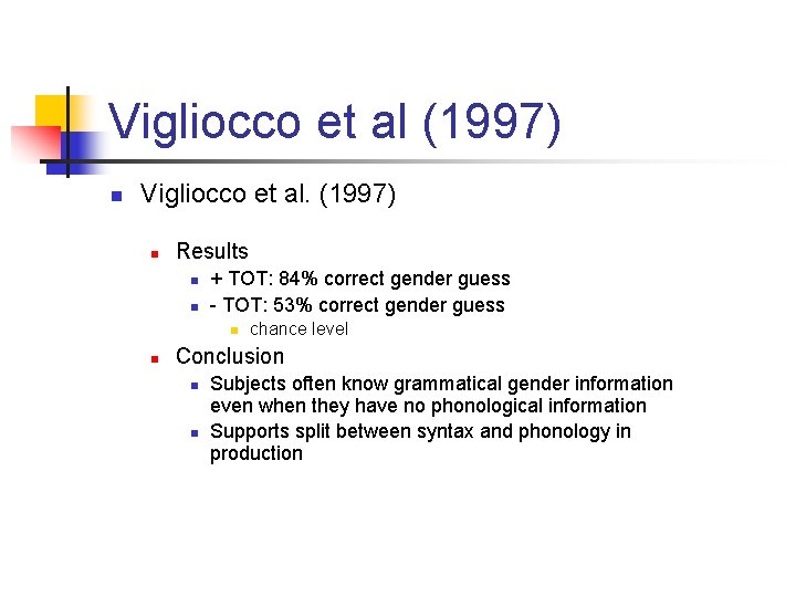 Vigliocco et al (1997) n Vigliocco et al. (1997) n Results n n +