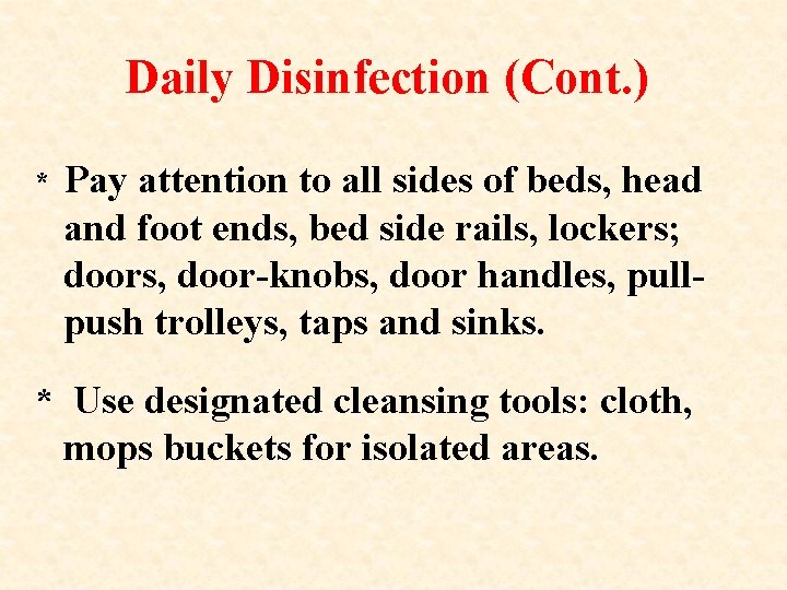 Daily Disinfection (Cont. ) * Pay attention to all sides of beds, head and