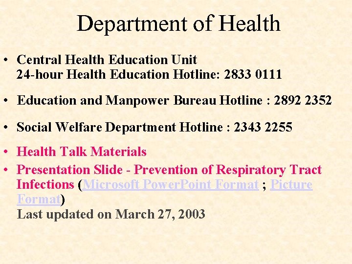 Department of Health • Central Health Education Unit 24 -hour Health Education Hotline: 2833