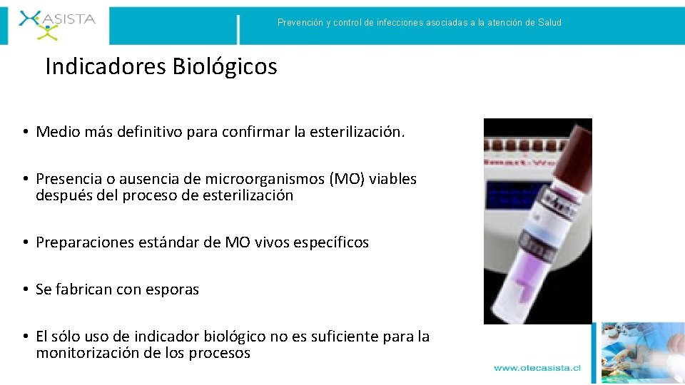 Prevención y control de infecciones asociadas a la atención de Salud Indicadores Biológicos •