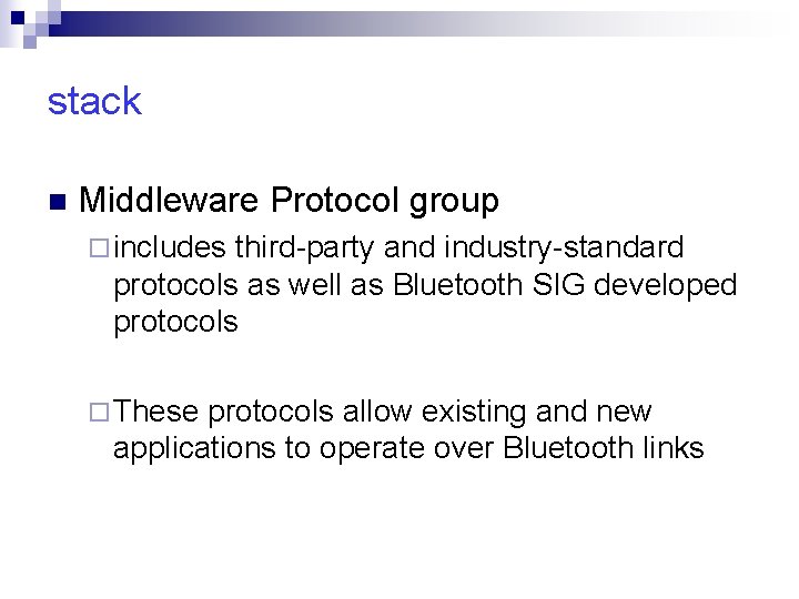 stack n Middleware Protocol group ¨ includes third-party and industry-standard protocols as well as