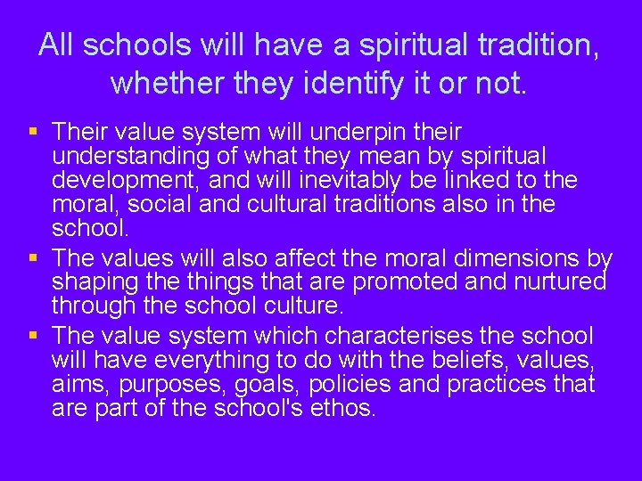 All schools will have a spiritual tradition, whether they identify it or not. §