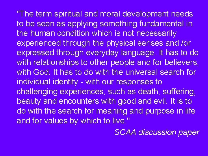 "The term spiritual and moral development needs to be seen as applying something fundamental