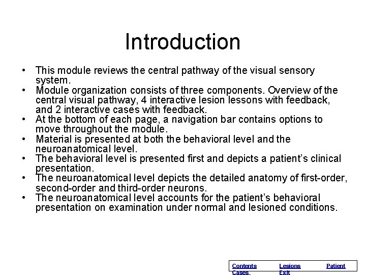 Introduction • This module reviews the central pathway of the visual sensory system. • Introduction • This module reviews the central pathway of the visual sensory system. •