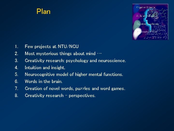 Plan 1. 2. 3. 4. 5. 6. 7. 8. Few projects at NTU/NCU Most