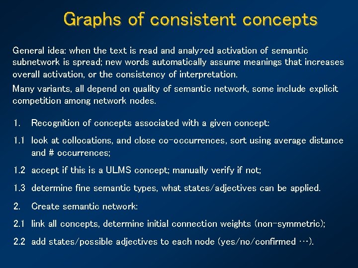 Graphs of consistent concepts General idea: when the text is read analyzed activation of