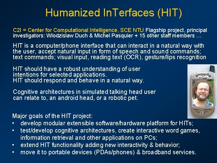 Humanized In. Terfaces (HIT) C 2 I = Center for Computational Intelligence, SCE NTU