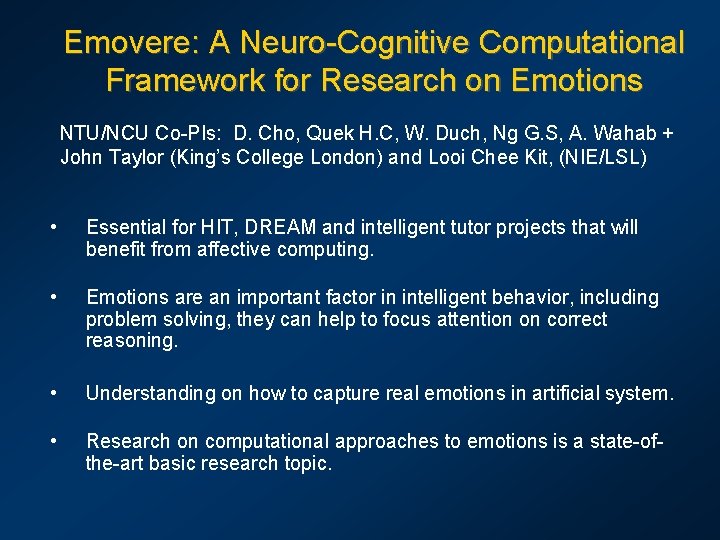 Emovere: A Neuro-Cognitive Computational Framework for Research on Emotions NTU/NCU Co-PIs: D. Cho, Quek
