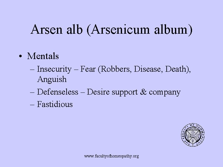 Arsen alb (Arsenicum album) • Mentals – Insecurity – Fear (Robbers, Disease, Death), Anguish