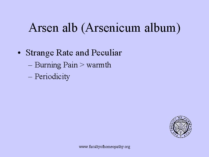 Arsen alb (Arsenicum album) • Strange Rate and Peculiar – Burning Pain > warmth