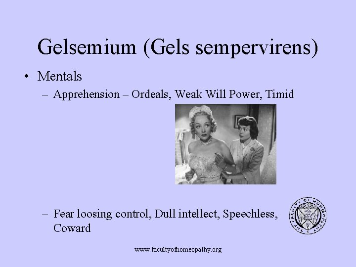 Gelsemium (Gels sempervirens) • Mentals – Apprehension – Ordeals, Weak Will Power, Timid –