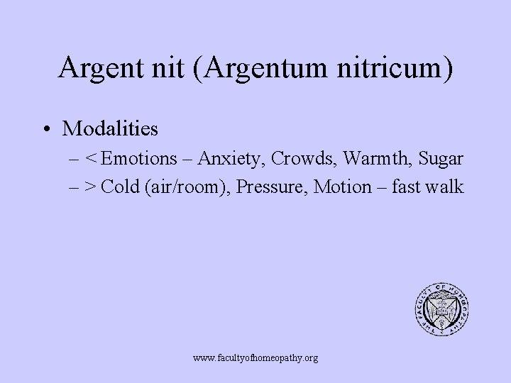 Argent nit (Argentum nitricum) • Modalities – < Emotions – Anxiety, Crowds, Warmth, Sugar