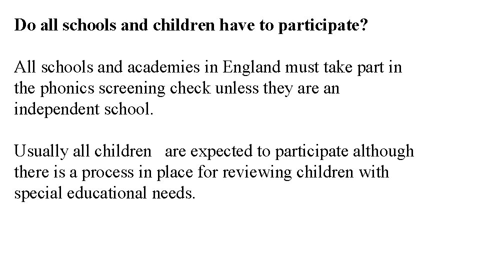 Do all schools and children have to participate? All schools and academies in England