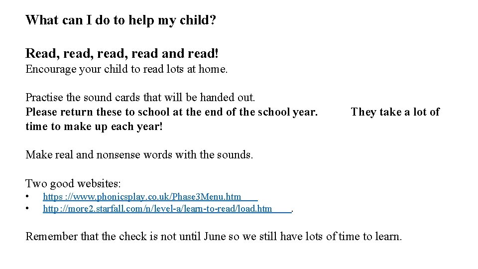 What can I do to help my child? Read, read, read and read! Encourage