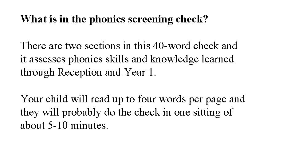 What is in the phonics screening check? There are two sections in this 40