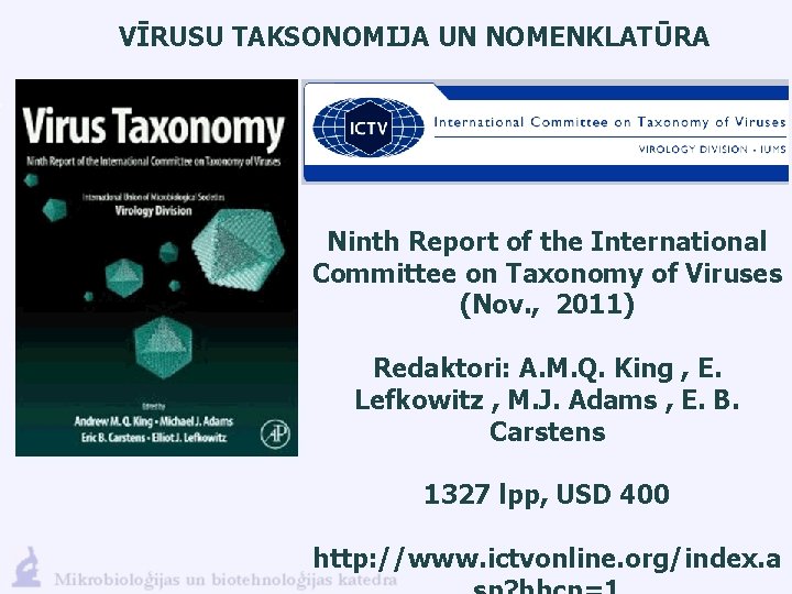 VĪRUSU TAKSONOMIJA UN NOMENKLATŪRA Ninth Report of the International Committee on Taxonomy of Viruses