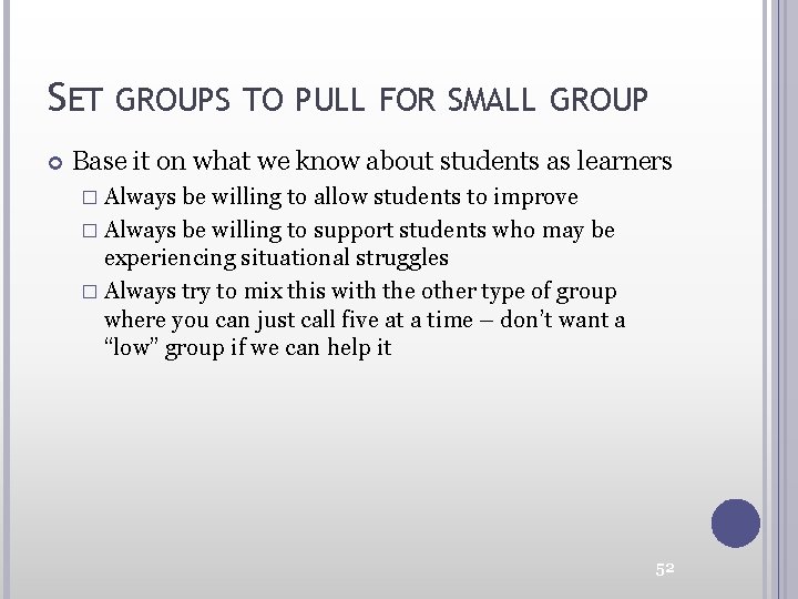 SET GROUPS TO PULL FOR SMALL GROUP Base it on what we know about