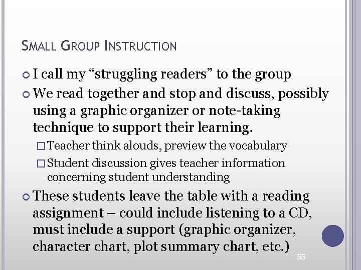 SMALL GROUP INSTRUCTION I call my “struggling readers” to the group We read together