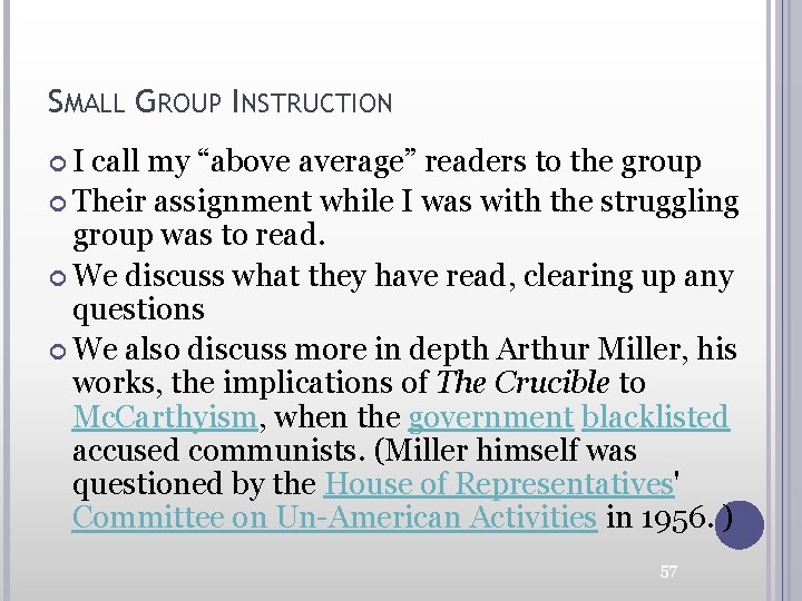 SMALL GROUP INSTRUCTION I call my “above average” readers to the group Their assignment