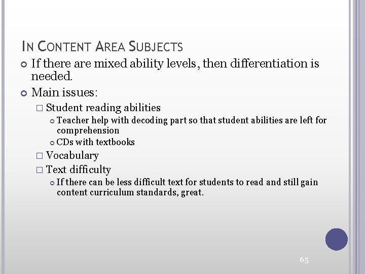 IN CONTENT AREA SUBJECTS If there are mixed ability levels, then differentiation is needed.