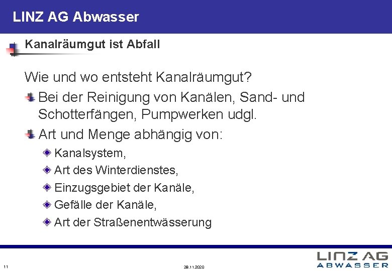 LINZ AG Abwasser Kanalräumgut ist Abfall Wie und wo entsteht Kanalräumgut? Bei der Reinigung