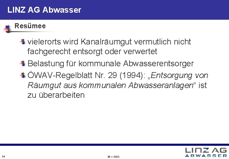 LINZ AG Abwasser Resümee vielerorts wird Kanalräumgut vermutlich nicht fachgerecht entsorgt oder verwertet Belastung